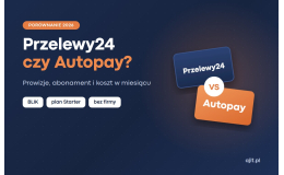 Przelewy24 czy Autopay – porównanie 2026